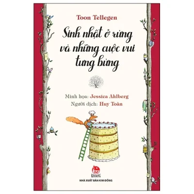 Sinh Nhật Ở Rừng Và Những Cuộc Vui Tưng Bừng - Toon Tellegen, Jessica Ahlberg