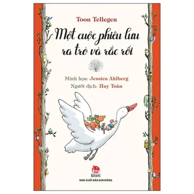 Một Cuộc Phiêu Lưu Ra Trò Và Rắc Rối - Toon Tellegen, Jessica Ahlberg