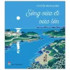 Sông Vừa Đi Vừa Lớn – Nguyễn Minh Khiêm