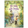 Tủ Sách Tuổi Thần Tiên - Đi Bắt Nỗi Buồn - Nguyễn Thị Như Hiền
