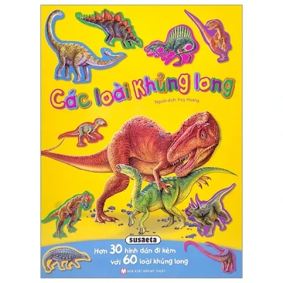 Hình Dán Sống Động - Các Loài Khủng Long - Hơn 30 Hình Dán Đi Kèm Với 60 Loài Khủng Long - Susaeta