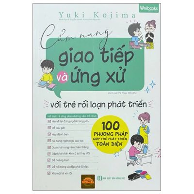 Cẩm Nang Giao Tiếp Và Ứng Xử Với Trẻ Rối Loạn Phát Triển - Yuki Kojima