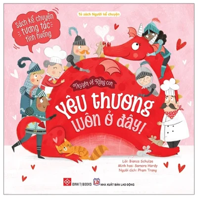 Truyện Về Rồng Con - Yêu Thương Luôn Ở Đây! - Bianca Schulze, Samara Hardy