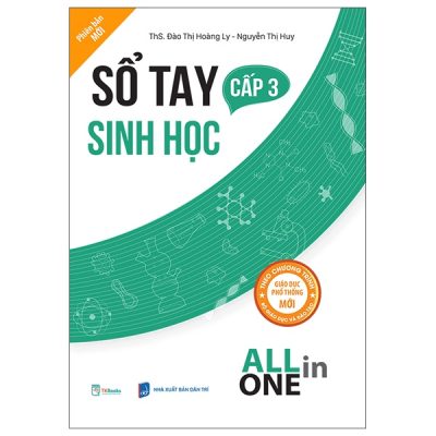 Sổ Tay Sinh Học Cấp 3 - All In One (Theo Chương Trình Giáo Dục Phổ Thông Mới) - ThS Đào Thị Hoàng Ly, Nguyễn Thị Huy