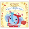Bé Lớn Lên Cùng Những Câu Chuyện Nhỏ - Bé Biết Yêu Thương - Nhiều Tác Giả