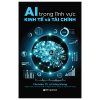 AI Trong Lĩnh Vực Kinh Tế Và Tài Chính - TS Lê Hồng Nhung, TS Võ Trí Thành, TS Nguyễn Thị Thu Hương, TS Nguyễn Xuân Dũng