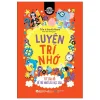 Brain Games - Luyện Trí Nhớ - 70+ Câu Đố Để Trẻ Nhớ Lâu, Học Sâu - TS Gareth Moore