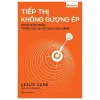 Tiếp Thị Không Gượng Ép - Dòng Chảy Ngầm Trong Các Quyết Định Mua Hàng - Leslie Zane