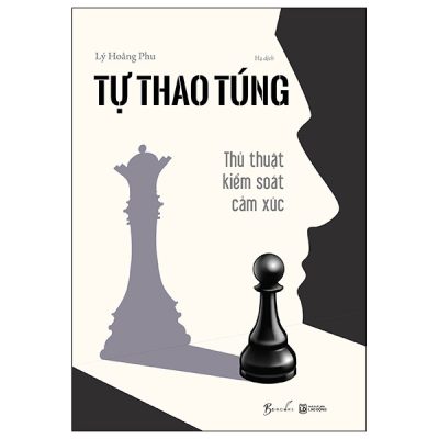 Tự Thao Túng - Thủ Thuật Kiểm Soát Cảm Xúc - Lý Hoằng Phu