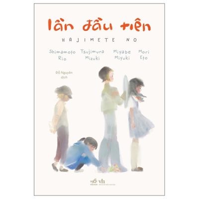 Lần Đầu Tiên - Hajimette No - Shimamoto Rio, Tsujimura Mizuki, Miyabe Miyuki, Mori Eto