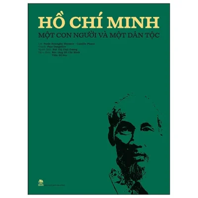 Hồ Chí Minh - Một Con Người Và Một Dân Tộc (Bìa Cứng) - Paolo Bracaglia Morante, Camillo Pisani, Pino Dangelico