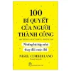 100 Bí Quyết Của Người Thành Công - Những Bài Tập Nhỏ Thay Đổi Cuộc Đời - Nigel Cumberland