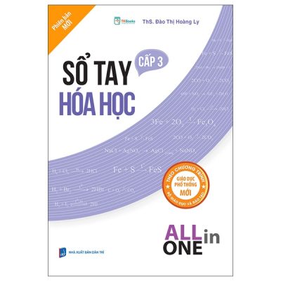 Sổ Tay Hóa Học Cấp 3 - All In One (Theo Chương Trình Giáo Dục Phổ Thông Mới) - ThS Đào Thị Hoàng Ly