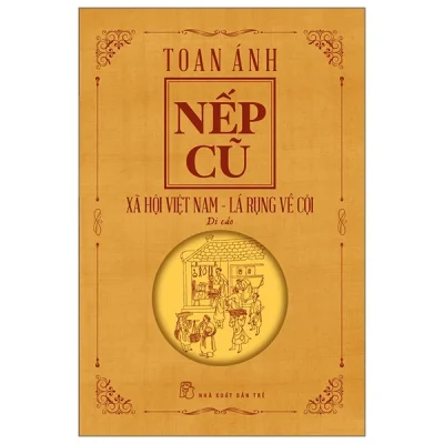 Nếp Cũ - Xã Hội Việt Nam - Lá Rụng Về Cội - Toan Ánh