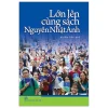 Lớn Lên Cùng Sách Nguyễn Nhật Ánh - Nhiều Tác Giả