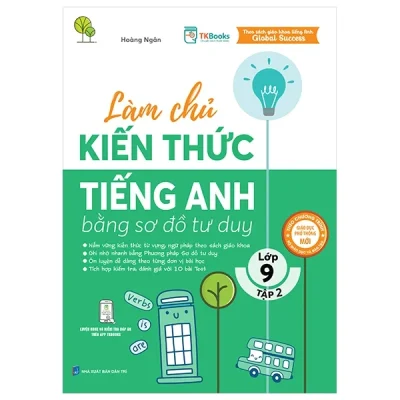 Làm Chủ Kiến Thức Tiếng Anh Bằng Sơ Đồ Tư Duy Lớp 9 - Tập 2 - Hoàng Ngân