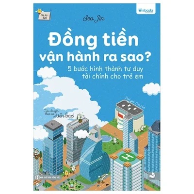 Đồng Tiền Vận Hành Ra Sao? - 5 Bước Hình Thành Tư Duy Tài Chính Dành Cho Trẻ Em - Seo Jin