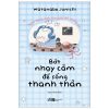 Bớt Nhạy Cảm Để Sống Thanh Thản Hơn - Watanabe Junichi