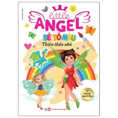 Litte Angel - Bé Tô Màu Thiên Thần Nhỏ - Và Những Người Bạn - Phan Minh Đạo