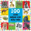 Từ Vựng Đầu Đời Của Bé - 100 Loài Động Vật Đầu Tiên - Nhiều Tác Giả