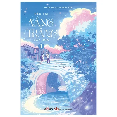 Đều Tại Vầng Trăng Gây Họa - Tập 1 - Mười Một Giờ Phải Ngủ