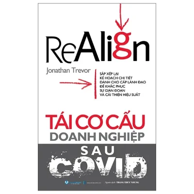 Realign - Tái Cơ Cấu Doanh Nghiệp Sau Covid - Jonathan Trevor