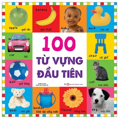 Từ Vựng Đầu Đời Của Bé - 100 Từ Vựng Đầu Tiên - Nhiều Tác Giả