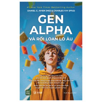 Gen Alpha Và Rối Loạn Lo Âu - Daniel G. Amen (MD), Charles Fay (PhD)