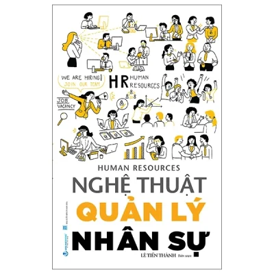 Human Resources - Nghệ Thuật Quản Lý Nhân Sự - Lê Tiến Thành