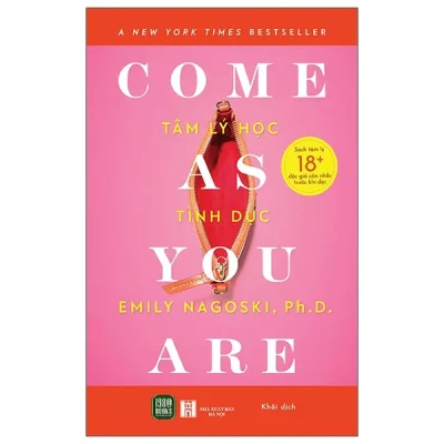 Come As You Are - Tâm Lý Học Tình Dục - Emily Nagoski, Ph.D.