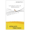 Living A Life Of Awareness - Sống Đời Tỉnh Thức - Don Miguel Ruiz Jr.