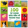 Từ Vựng Đầu Đời Của Bé - 100 Từ Vựng Đầu Tiên Về Trang Trại - Nhiều Tác Giả