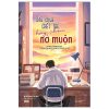 Nếu Chưa Chết Trẻ, Hãy Chọn Nở Muộn - Nghênh Nhận
