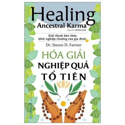 Healing Ancestral Karma - Hóa Giải Nghiệp Quả Tổ Tiên - Dr. Steven D. Farmer