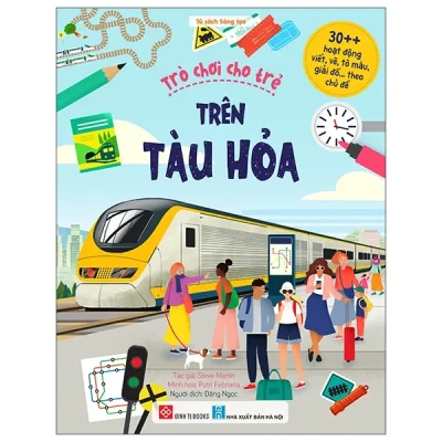 30++ Hoạt Động Viết, Vẽ, Tô Màu, Giải Đố... Theo Chủ Đề - Trò Chơi Cho Trẻ - Trên Tàu Hỏa - Steve Martin, Putri Febriana
