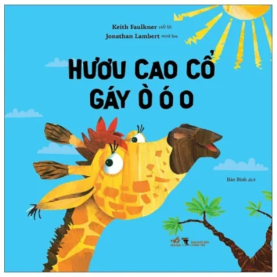 Hươu Cao Cổ Gáy Ò Ó O - Keith Faulkner, Jonathan Lambert