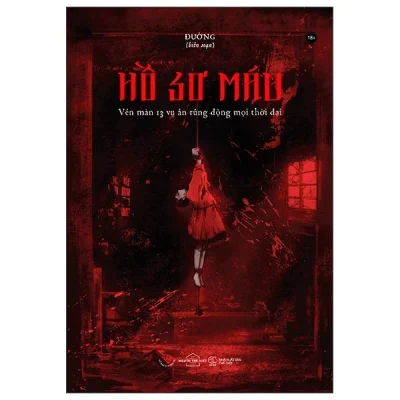 Hồ Sơ Máu - Vén Màn 13 Vụ Án Rúng Động Mọi Thời Đại - Đường