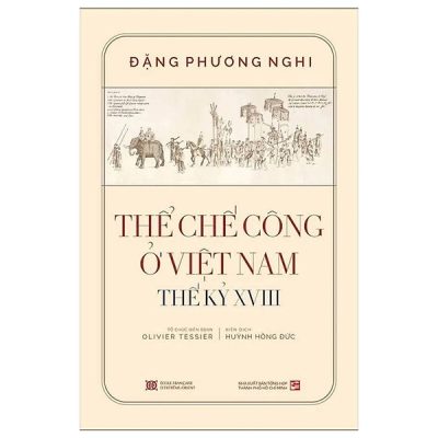 Thể Chế Công Ở Việt Nam Thế Kỷ XVIII (Bìa Cứng) - Đặng Phương Nghi