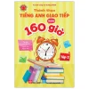 Thành Thạo Tiếng Anh Giao Tiếp Trong 160 Giờ - Tập 2 (2024) - MIS Editorial Team