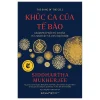 Khúc Ca Của Tế Bào - Khám Phá Phần Tử Cơ Bản Của Sinh Vật Và Con Người Mới (2025) - Siddhartha Mukherjee