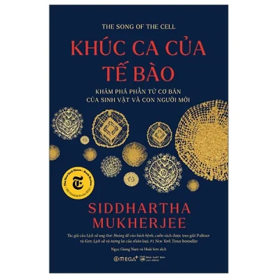 Khúc Ca Của Tế Bào - Khám Phá Phần Tử Cơ Bản Của Sinh Vật Và Con Người Mới (2025) - Siddhartha Mukherjee