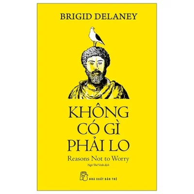 Không Có Gì Phải Lo - Reason Not To Worry (2025) - Brigid Delaney