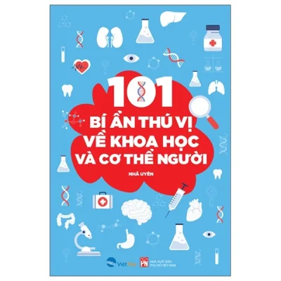 101 bí Ẩn thú vị về khoa học và cơ thể người (2025) nhã uyên