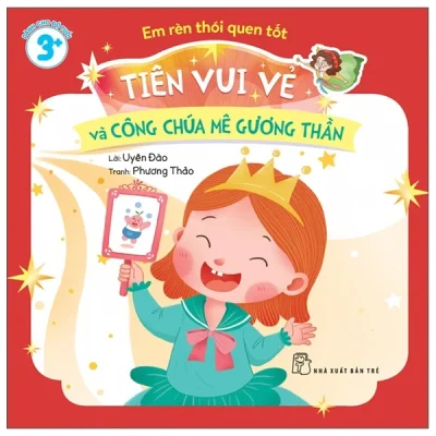Em Rèn Thói Quen Tốt - Tiên Vui Vẻ Và Công Chúa Mê Gương Thần (2025) - Uyên Đào, Phương Thảo