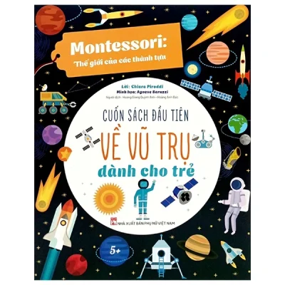 Montessori - Cuốn Sách Đầu Tiên Về Vũ Trụ Dành Cho Trẻ (2025) - Chiara Piroddi