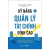 Kỹ Năng Quản Lý Tài Chính Đỉnh Cao (2025) - Soái Kiện Tường