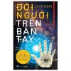 Đời Người Trên Bàn Tay - Giải Mã Những Bí Ẩn Trên Bàn Tay Con Người (2025) - Lý Cư Minh