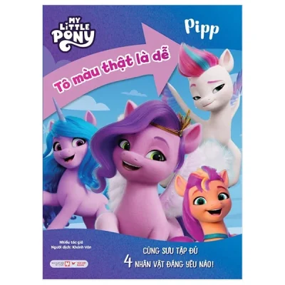 My Little Pony - Tô Màu Thật Là Dễ - Pipp - Cùng Sưu Tập Đủ 4 Nhân Vật Đáng Yêu Nào! (2025) - Nhiều Tác Giả