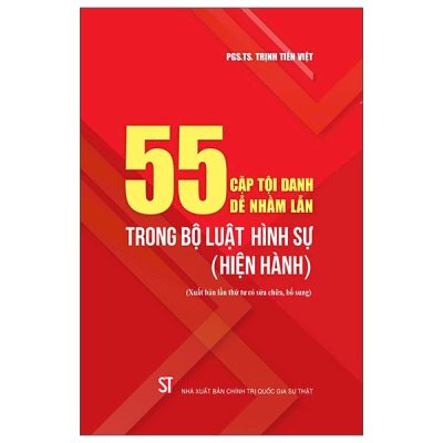 55 Cặp Tội Danh Dễ Nhầm Lẫn Trong Bộ Luật Hình Sự (Hiện Hành) (2025) - PGS TS Trịnh Tiến Việt