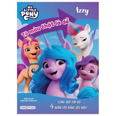 My Little Pony - Tô Màu Thật Là Dễ - Izzy - Cùng Sưu Tập Đủ 4 Nhân Vật Đáng Yêu Nào! (2025) - Nhiều Tác Giả